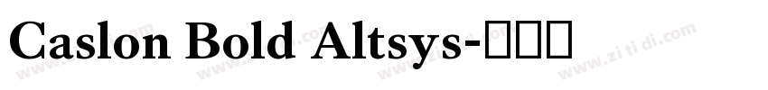 Caslon Bold Altsys字体转换